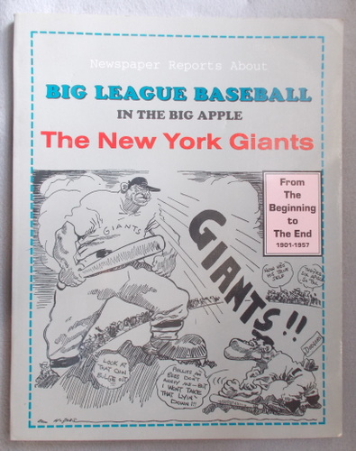Image for Newspaper Reports on Big League Baseball in the Big Apple: the New York Giants from the Beginning to the End, 1894-1957 Newspaper Reports on Big League Baseball in the Big Apple: the New York Giants from the Beginning to the End, 1894-1957