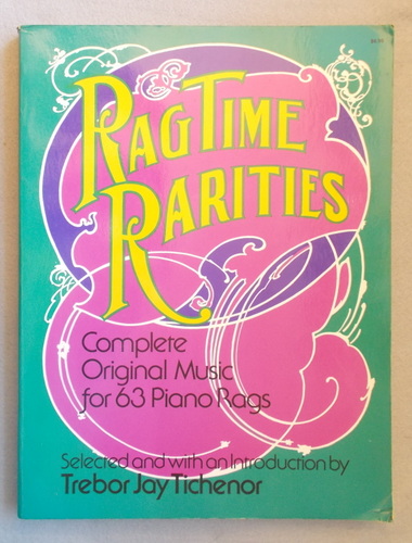 Image for Ragtime Rarities: Complete Original Music for 63 Piano Rags Ragtime Rarities: Complete Original Music for 63 Piano Rags