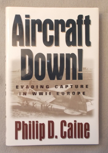 Image for Aircraft Down! Evading Capture in WWII Europe Aircraft Down! Evading Capture in WWII Europe