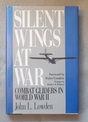 Image for Silent Wings At War: Combat Gliders in World War II Silent Wings At War: Combat Gliders in World War II