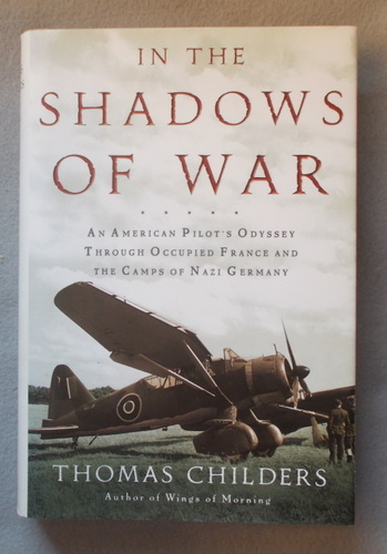 In the Shadows of War: an American Pilot's Odyssey through Occupied France and the Camps of Nazi Germany