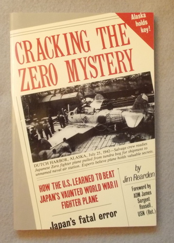 Cracking the Zero Mystery: How the U. S. Learned to Beat Japan's Vaunted WWII Fighter Plane