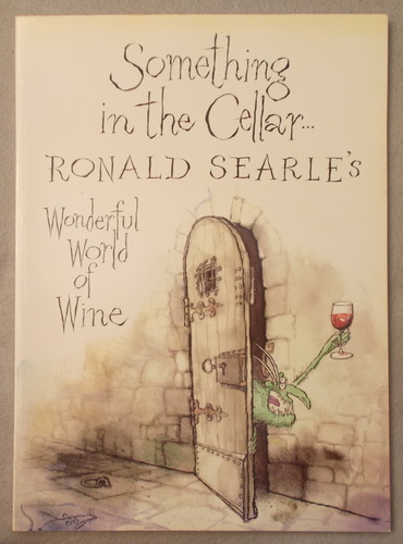 Image for Something in the Cellar. Ronald Searle's Wonderful World of Wine Something in the Cellar. Ronald Searle's Wonderful World of Wine