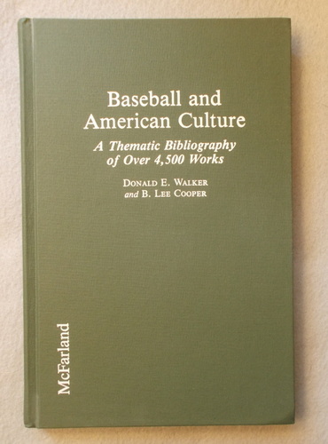 Image for Baseball and American Culture: a Thematic Bibliography of over 4,500 Works Baseball and American Culture: a Thematic Bibliography of over 4,500 Works