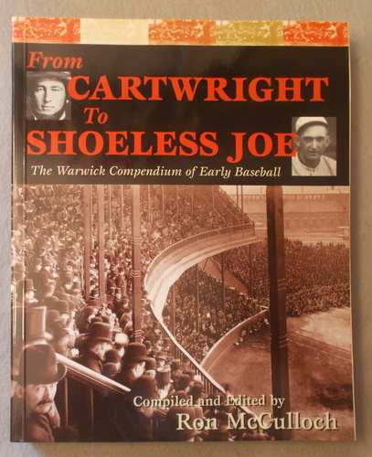 From Cartwright to Shoeless Joe: The Warwick Compendium to Early Baseball