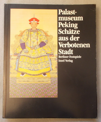 Image for Palastmuseum Peking: Schatze Aus Der Verbotenen Stadt Palastmuseum Peking: Schatze Aus Der Verbotenen Stadt