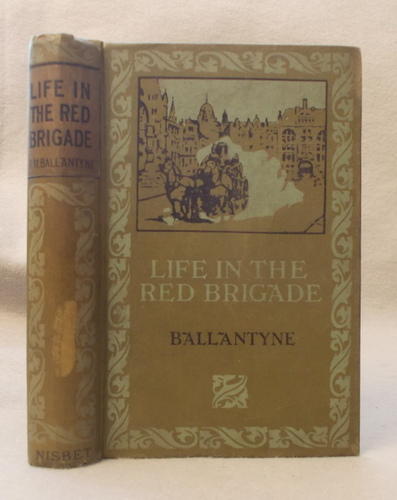 Image for Life in the Red Brigade and Fort Desolation Life in the Red Brigade and Fort Desolation