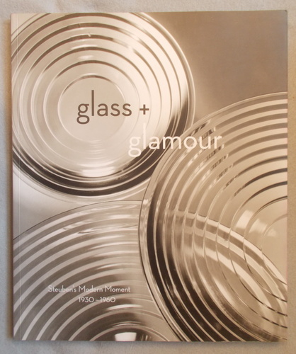 Image for Glass + Glamour: Steuben's Modern Moment, 1930-1960 Glass + Glamour: Steuben's Modern Moment, 1930-1960