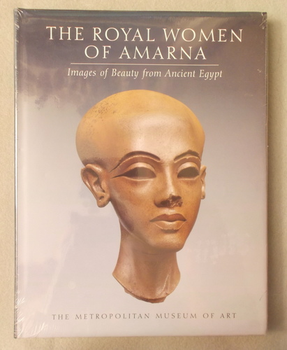 Image for The Royal Women of Amarna: Images of Beauty in Ancient Egypt The Royal Women of Amarna: Images of Beauty in Ancient Egypt