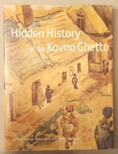 Image for Hidden History of the Kovno Ghetto Hidden History of the Kovno Ghetto