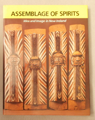 Image for An Assemblage of Spirits: Idea and Image in New Ireland An Assemblage of Spirits: Idea and Image in New Ireland