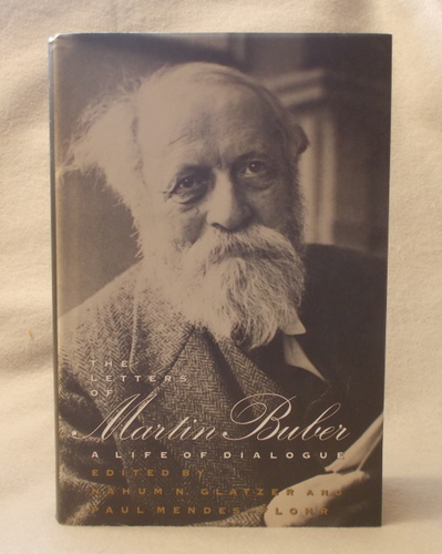 Image for The Letters of Martin Buber: a Life of Dialogue The Letters of Martin Buber: a Life of Dialogue