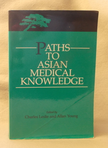 Image for Paths to Asian Medical Knowledge Paths to Asian Medical Knowledge