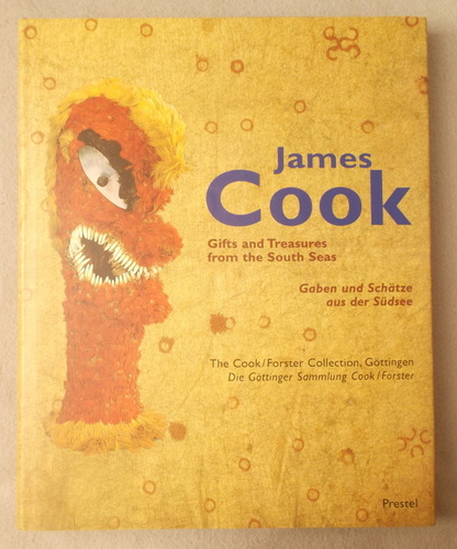 Image for James Cook: Gifts and Treasures from the South Seas/Gaben Und Schatze Aus Der Sudsee (English and German Edition) James Cook: Gifts and Treasures from the South Seas/Gaben Und Schatze Aus Der Sudsee (English and German Edition)