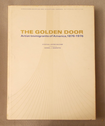Image for The Golden Door: Artist-Immigrants of America, 1876-1976 The Golden Door: Artist-Immigrants of America, 1876-1976