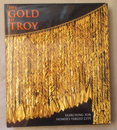 Image for The Gold of Troy: Searching for Homer's Fabled City The Gold of Troy: Searching for Homer's Fabled City