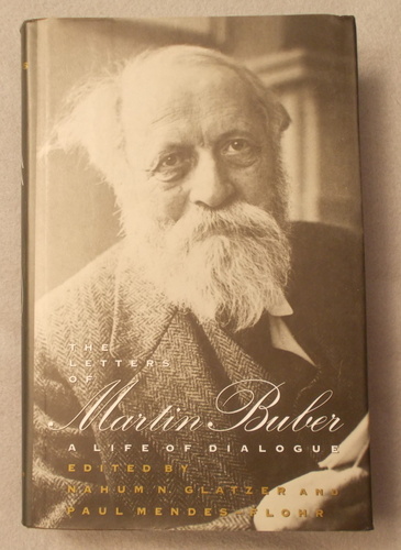Image for The Letters of Martin Buber: a Life of Dialogue The Letters of Martin Buber: a Life of Dialogue