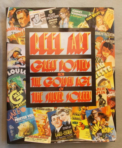 Image for Reel Art: Great Posters from the Golden Age of the Silver Screen Reel Art: Great Posters from the Golden Age of the Silver Screen