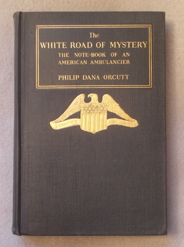 Image for The White Road of Mystery: the Note-Book of an American Ambulancier The White Road of Mystery: the Note-Book of an American Ambulancier
