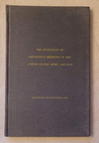 Image for The Evolution of Preventative Medicine in the United States Army, 1607-1939 The Evolution of Preventative Medicine in the United States Army, 1607-1939