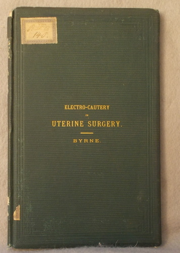 Image for Clinical Notes on the Electric Cautery in Uterine Surgery Clinical Notes on the Electric Cautery in Uterine Surgery