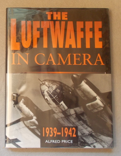 Image for The Luftwaffe in Camera: 1939-1942 The Luftwaffe in Camera: 1939-1942