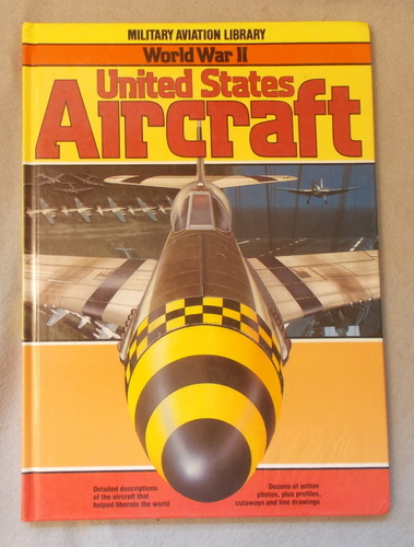 Image for United States Aircraft (Military Aviation Library World War II) United States Aircraft (Military Aviation Library World War II)