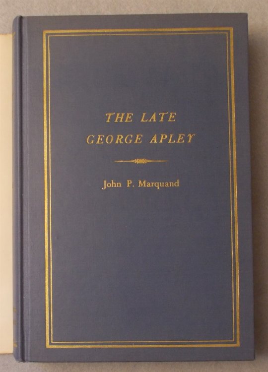 Image for The Late George Apley: a Novel in the Form of a Memoir The Late George Apley: a Novel in the Form of a Memoir
