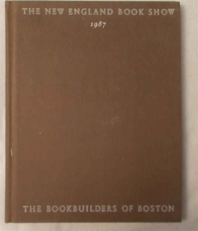 Image for The New England Book Show: the Bookbuilders of Boston 1987 The New England Book Show: the Bookbuilders of Boston 1987