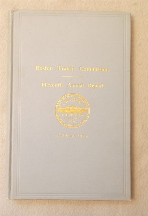 Image for Eleventh Annual Report of the Boston Transit Comission for the Year Ending June 30, 1905 Eleventh Annual Report of the Boston Transit Comission for the Year Ending June 30, 1905