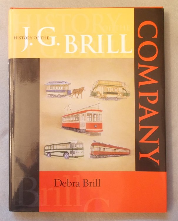 Image for History of the J. G. Brill Company History of the J. G. Brill Company