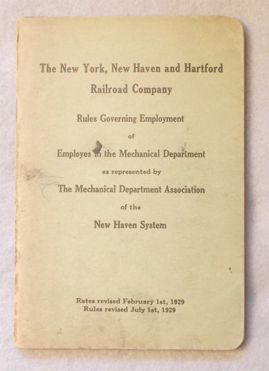 Image for Rules Governing Employment of Employes in the Mechanical Department As Represented by the Mechanical Department Association of the New Haven System (Rates Revised February 1st, 1929 and Rule Revised July 1st 1929). New York, New Haven and Hartford Railroad Company. Employees Rules Governing Employment of Employes in the Mechanical Department As Represented by the Mechanical Department Association of the New Haven System (Rates Revised February 1st, 1929 and Rule Revised July 1st 1929). New York, New Haven and Hartford Railroad Company. Employees