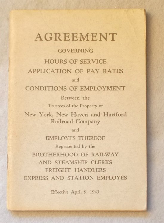 Image for Agreement Governing Hours of Service, Application of Pay Rates and Conditions of Employment between the Trustees and Employes Thereof Represented by the Brotherhood of Railway & Steamship Clerks, Freight Handlers , Express and Station Employes (The New York, New Haven and Hartford Railroad) Agreement Governing Hours of Service, Application of Pay Rates and Conditions of Employment between the Trustees and Employes Thereof Represented by the Brotherhood of Railway & Steamship Clerks, Freight Handlers , Express and Station Employes (The New York, New Haven and Hartford Railroad)