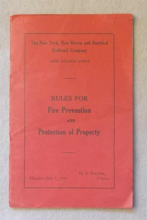 Image for Rules for Fire Prevention and Protection of Property, Effective July 1, 1944 (New York, New Haven and Hartford Railroad Company, and Allied Lines) Rules for Fire Prevention and Protection of Property, Effective July 1, 1944 (New York, New Haven and Hartford Railroad Company, and Allied Lines)
