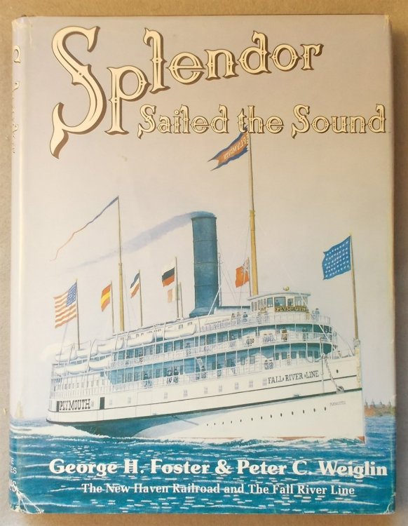 Image for Splendor Sailed the Sound: the New Haven Railroad and the Fall River Line Splendor Sailed the Sound: the New Haven Railroad and the Fall River Line