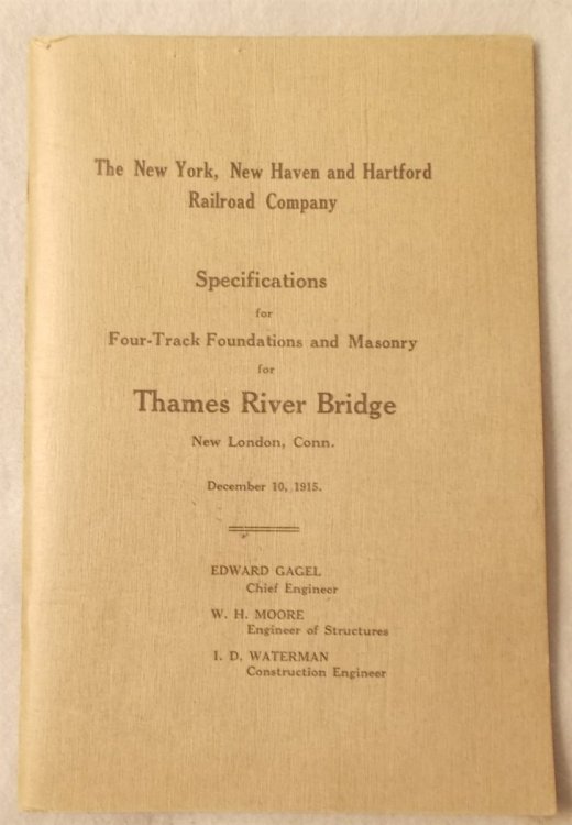 Image for Specifications for Four-Track Foundations and Masonry for Thames River Bridge, New London, Connecticut. December 15, 1915 (The New York, New Haven and Hartford Railroad) Specifications for Four-Track Foundations and Masonry for Thames River Bridge, New London, Connecticut. December 15, 1915 (The New York, New Haven and Hartford Railroad)