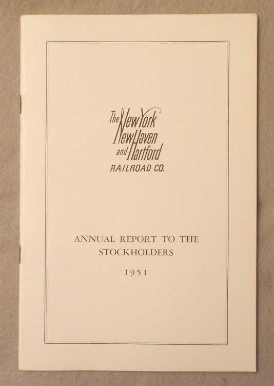 Image for Annual Report to the Stockholders: 1951 (Statement of the Affairs of the New York, New Haven and Hartford Railroad Company) Annual Report to the Stockholders: 1951 (Statement of the Affairs of the New York, New Haven and Hartford Railroad Company)