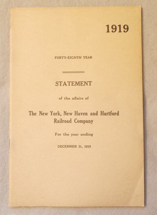 Image for Statement of the Affairs of the New York, New Haven and Hartford Railroad Company for the Year Ending 1919 (Annual Report to the Stockholders) Statement of the Affairs of the New York, New Haven and Hartford Railroad Company for the Year Ending 1919 (Annual Report to the Stockholders)