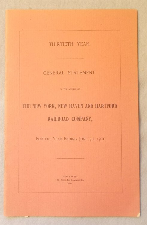 Image for General Statement of the Affairs of the New York, New Haven and Hartford Railroad Company for the Year Ending June 30, 1901 (Annual Report) General Statement of the Affairs of the New York, New Haven and Hartford Railroad Company for the Year Ending June 30, 1901 (Annual Report)