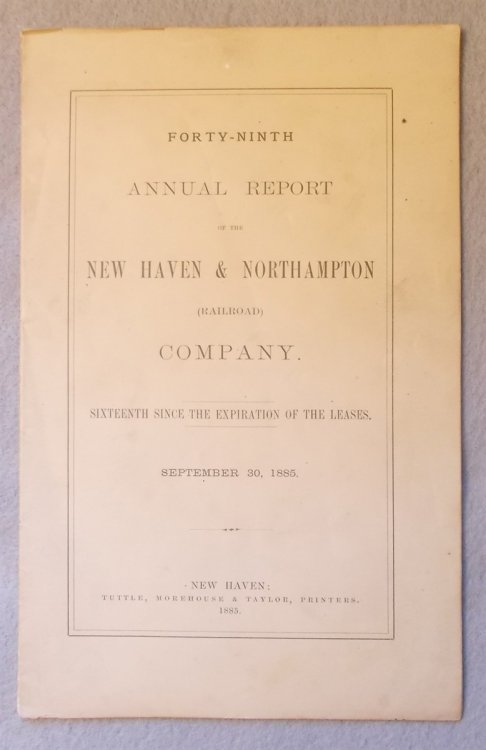 Image for Forty-Ninth Annual Report of the New Haven & Northampton Railroad Company, September 30, 1885 Forty-Ninth Annual Report of the New Haven & Northampton Railroad Company, September 30, 1885