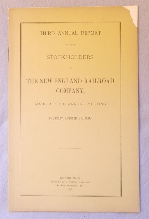Image for Third Annual Report to the Stockholders of the New England Railroad Company October 27, 1898 Third Annual Report to the Stockholders of the New England Railroad Company October 27, 1898
