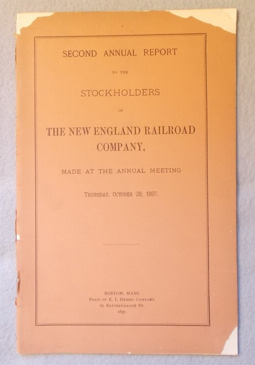Image for 1897 Second Annual Report to the Stockholders of the New England Railroad Company, October 28, 1897 1897 Second Annual Report to the Stockholders of the New England Railroad Company, October 28, 1897