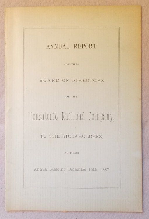 Image for Annual Report of the Board of Directors to the Stockholders of the Housatonic Railroad Co. December 1887 Annual Report of the Board of Directors to the Stockholders of the Housatonic Railroad Co. December 1887
