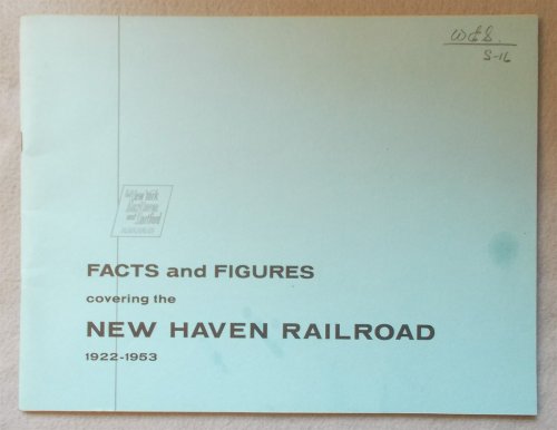 Image for Facts and Figures Covering the New Haven Railroad 1922-1953 Facts and Figures Covering the New Haven Railroad 1922-1953