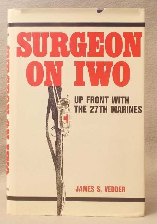 Image for Surgeon on Iwo: Up Front with the 27th Marines Surgeon on Iwo: Up Front with the 27th Marines