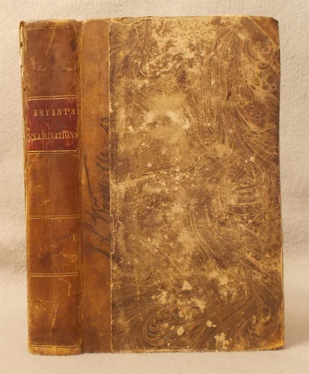 Examinations in Anatomy and Physiology; Being a Complete Series of Questions and Answers; Designed and Intended As Preparatory to Examinations At the Different Medical Schools Throughout the United States; ; And for Those Who Are about to Present Themselves before the Army and Naval Boards. to Which