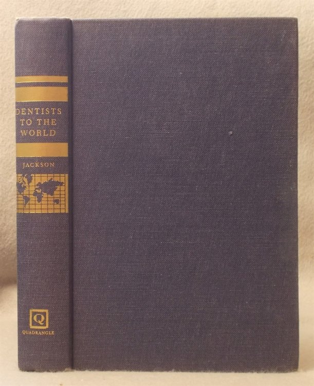 Image for Dentists to the World: Illinois's Influence on the Growth of the Profession Dentists to the World: Illinois's Influence on the Growth of the Profession