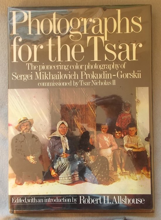 Image for Photographs for the Tsar: the Pioneering Color Photography of Sergei Mikhailovich Prokudin-Gorskii Commissioned by Tsar Nicholas II Photographs for the Tsar: the Pioneering Color Photography of Sergei Mikhailovich Prokudin-Gorskii Commissioned by Tsar Nicholas II