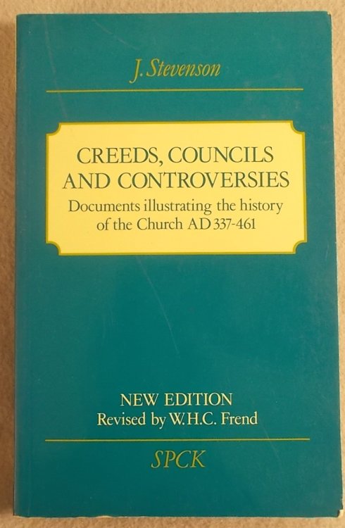 Image for Creeds Councils and Controversies Documents Illustrating the History of the Church AD 337-461 Creeds Councils and Controversies Documents Illustrating the History of the Church AD 337-461