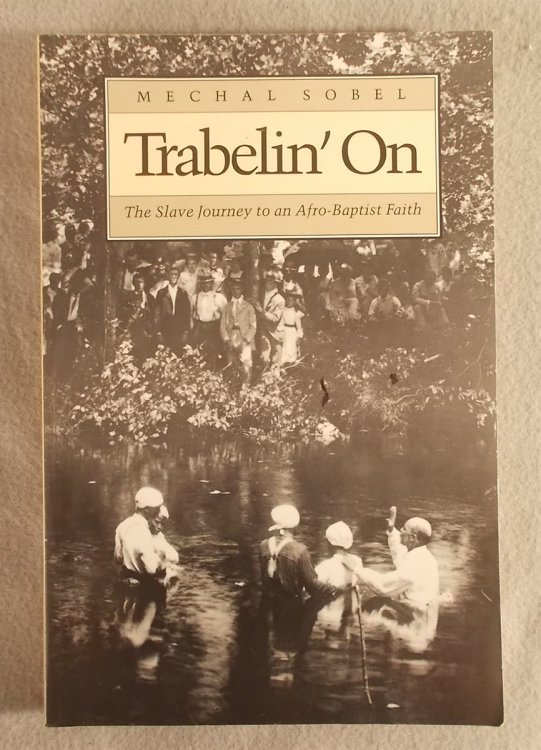 Image for Trabelin' On: the Slave Journey to an Afro-Baptist Trabelin' On: the Slave Journey to an Afro-Baptist